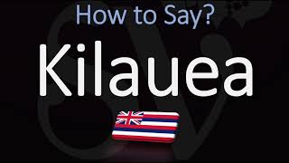 How to Pronounce Kilauea CORRECTLY Hawaiian Volcano Name Pronunciation [upl. by Zsuedat720]