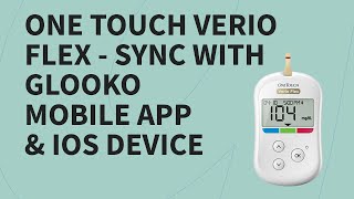 OneTouch Verio Flex  Sync with Glooko Mobile App amp iOS Device [upl. by Nahgen]