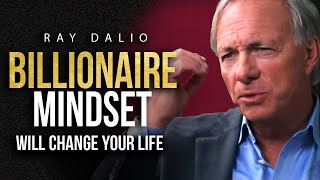 THE MINDSET OF A BILLIONAIRE  Ray Dalio Billionaire Investors Advice [upl. by Kinsley]