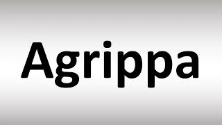 How to Pronounce Agrippa [upl. by Noled]