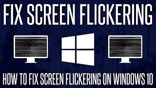 How to FIX Screen Flickering Problems on a Windows 10 PC [upl. by Deyas]