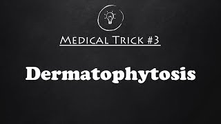 Medical Trick 3  Dermatophytosis  My Medical Mnemonics [upl. by Belanger259]