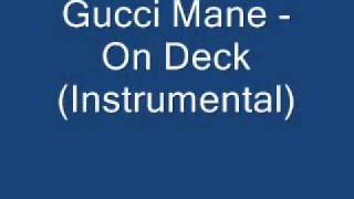 Gucci mane  On Deck instrumental [upl. by Eleinad725]