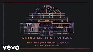 Bring Me The Horizon  Follow You Live at the Royal Albert Hall Official Audio [upl. by Castro519]