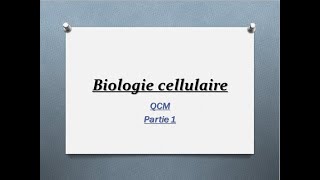 Partie 1 QCM Biologie cellulaire  Questions des examens [upl. by Dennison]