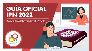 Guía Oficial IPN 2022 Razonamiento matemático [upl. by Llerdnod162]