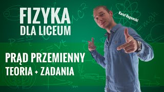 Fizyka  Prąd przemienny teoria i zadania [upl. by Stanhope]