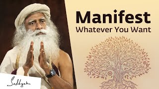 Sadhguru On How to Manifest What You Really Want [upl. by Eissoj]