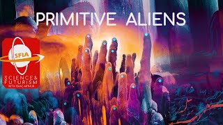 Primitive Aliens [upl. by Ruon]