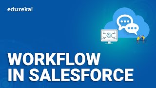 Workflow in Salesforce  Salesforce Workflow Rules  Salesforce Training  Edureka [upl. by Kurtzig]