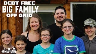 HOMESTEADING DEBT FREE OFF GRID with a BIG FAMILY  Gridlessness [upl. by Sydelle]