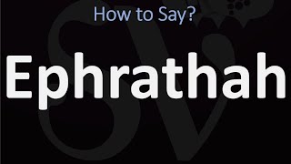 How to Pronounce Ephrathah CORRECTLY Biblical Name Pronunciation [upl. by Xanthe]