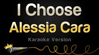 Alessia Cara  I Choose Karaoke Version [upl. by Parthenia]