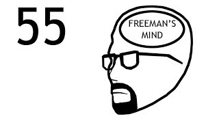 Freemans Mind Episode 55 [upl. by Atelokin]