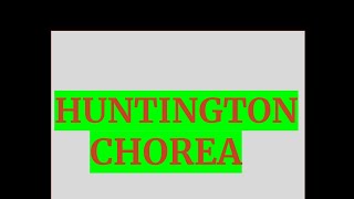 HUNTINGTON CHOREA DISEASE [upl. by Harty]