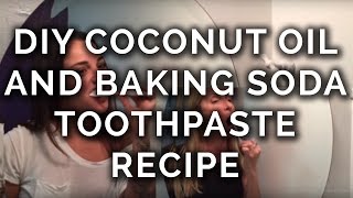 DIY Coconut Oil and Baking Soda Toothpaste Recipe [upl. by Tehr]