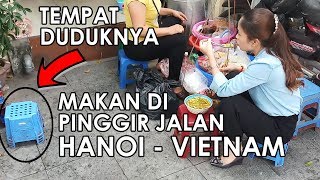 MAKANAN JALANAN DI HANOI SEPERTI APA YA  VIETNAM STREET FOOD [upl. by Cally66]