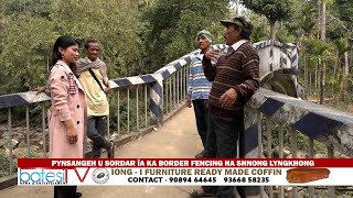 PYNSANGEH U SORDAR ÏA KA BORDER FENCING HA SHNONG LYNGKHONG [upl. by Nitsreik]