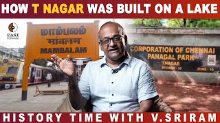 How T Nagar was built on a lake  History Times with Historian V Sriram [upl. by Loferski]