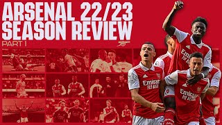 The Arsenal Season Review 202223  Part 1 [upl. by Dempstor]