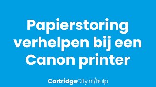 Papierstoring verhelpen bij een Canon printer [upl. by Tema364]