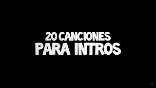 20 CANCIONES PARA INTROS  Leer desc [upl. by Annora719]