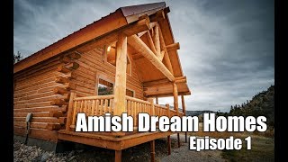 Episode 1  Tiny Log Cabin in Montana  Amish Dream Homes [upl. by Acsecnarf331]