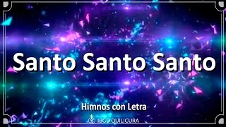 Santo Santo Santo  Himno con letra [upl. by Krid]