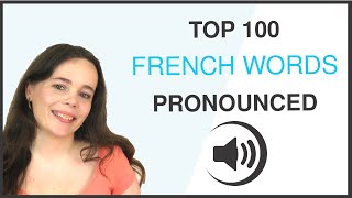 PRONOUNCE THE 100 MOST COMMON FRENCH WORDS [upl. by Avek]