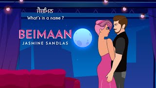 Beimaan  Jasmine Sandlas  Whats in a Name  Intense amp Hark Official Lyric Video [upl. by Aala]