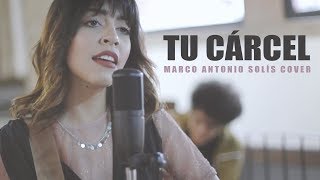 Marco Antonio Solís  Tu Cárcel Cover por Ale Aguirre [upl. by Shenan]