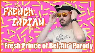 French and Indian War quotFresh Prince of BelAirquot parody  MrBettsClass [upl. by Rugen]