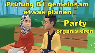 Prüfung B1 DTZ gemeinsam etwas planen  Party organisieren [upl. by Sile]