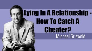 Lying In A Relationship  How To Catch A Cheater [upl. by Benny450]