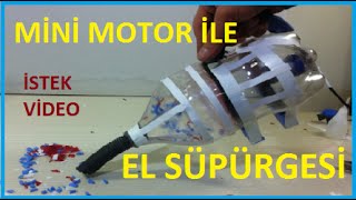 El Süpürgesi YapımıHobi Amaçlı Mini Motor İle SüpürgeVacuum Cleaner [upl. by Ayekel]