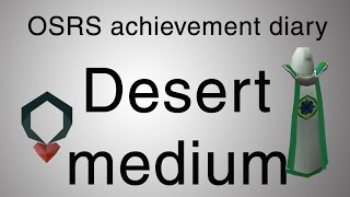 OSRS Desert medium diary guide [upl. by Hunfredo210]