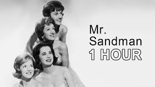 Mr Sandman  The Chordettes 1 HOUR LOOP [upl. by Combes688]