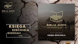 BIBLIA AUDIO superprodukcja  33 Księga Ezechiela  Rozdziały 111  Stary Testament [upl. by Hcib]