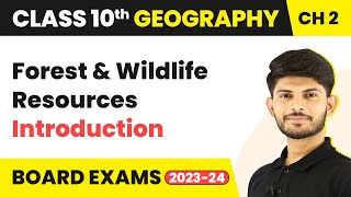 Introduction  Forest amp Wildlife Resources  Class 10th  Geography  Chapter 2  202324 [upl. by Anilegnave]