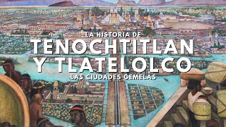 Tenochtitlan y Tlatelolco las ciudades gemelas [upl. by Nylirak]