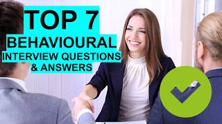 7 BEST Behavioural Interview Questions amp Answers [upl. by Cissiee]