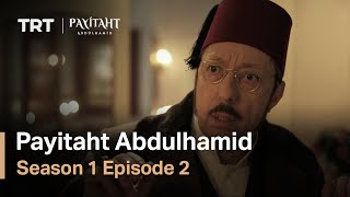 Payitaht Abdulhamid  Season 1 Episode 2 English Subtitles [upl. by Meuser]