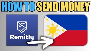 How To Send Money To Philippines  Remitly App [upl. by Rednaeel917]