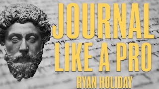 7 Ways Marcus Aurelius Will Help You Journal Like A Pro  Ryan Holiday  Stoicism [upl. by Brinn]