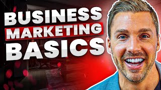 Understanding Marketing Basics For Businesses  Marketing 101 [upl. by Aenyl941]