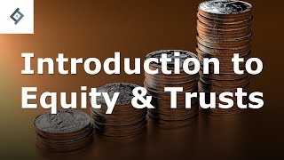 Introduction to Equity amp Trusts [upl. by Aseral]