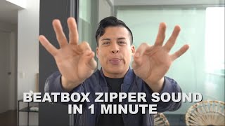 How To Beatbox The Zipper Sound in 1 Minute [upl. by Nerro444]