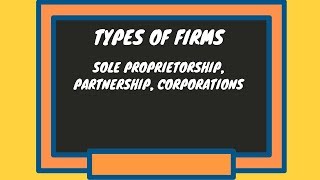 Types of FirmsSole Proprietorships PartnershipsCorporations [upl. by Carissa]