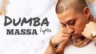 Massa  Dumba Lyrics [upl. by Annaegroeg]