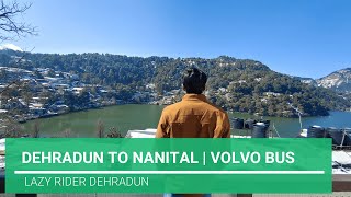 Dehradun To Nainital VIA Volvo Bus  Nanital The City of lakes  Nainital Tourism  Part 1 [upl. by Ylicec]